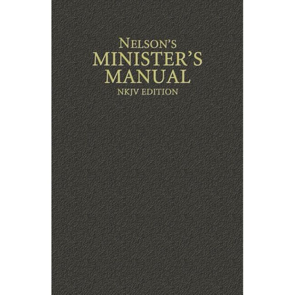 Nelson's Minister's Manual, NKJV Edition -- Thomas Nelson